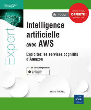 Intelligence artificielle avec AWS : exploitez les services cognitifs d'Amazon