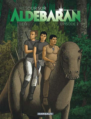 Retour sur Aldébaran. Volume 2