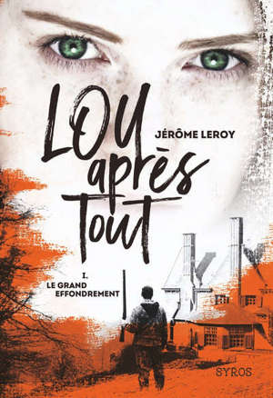 Lou, après tout. Volume 1, Le grand effondrement