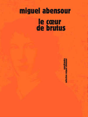 Le coeur de Brutus : le cas Saint-Just