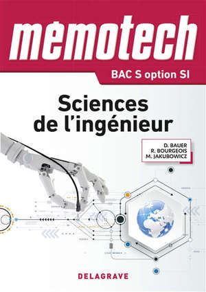 Mémotech sciences de l'ingénieur : bac S-SI : première et terminale série S, classes CPGE PTSI
