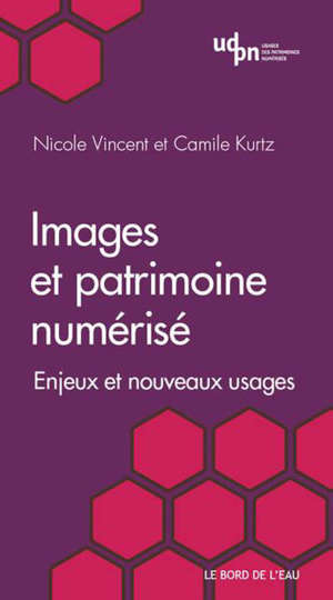 Images et patrimoine numérisé : enjeux et nouveaux usages