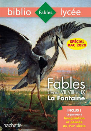Fables : livres VII, VIII et IX : spécial bac 2020