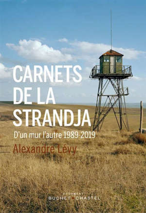 Carnets de la Strandja : 1989-2019, d'un mur l'autre