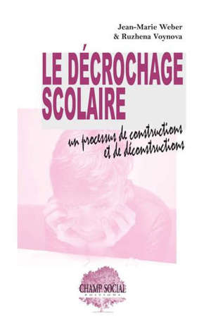 Le décrochage scolaire : un processus de constructions et de déconstructions : il n'est pas heureux de boiter