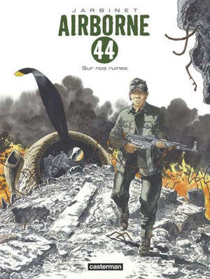 Airborne 44. Volume 8, Sur nos ruines