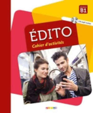 Edito, niveau B1 : cahier d'activités