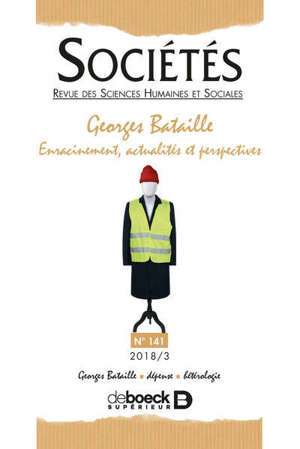 Sociétés. n° 141, Georges Bataille : enracinement, actualités et perspectives