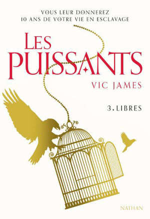 Les puissants. Volume 3, Libres