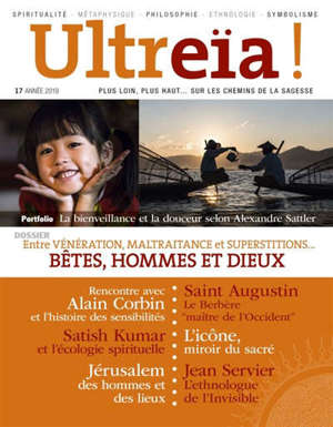 Ultreïa !. n° 17, Bêtes, hommes et dieux : entre vénération, maltraitance et superstitions...