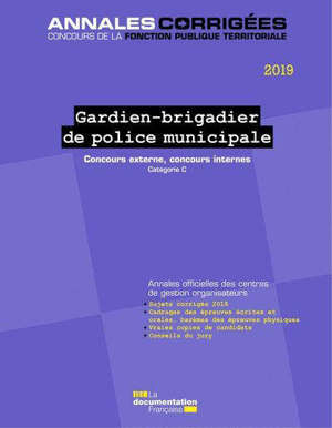Gardien-brigadier de police municipale 2019 : concours externe, concours internes, catégorie C