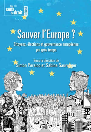 Sauver l'Europe ? : citoyens, élections et gouvernance européenne par gros temps