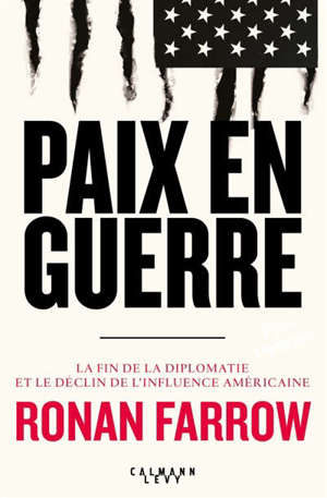 Paix en guerre : la fin de la diplomatie et le déclin de l'influence américaine