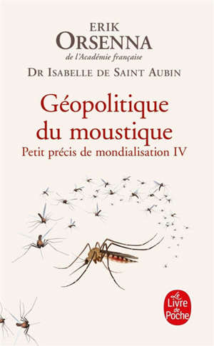 Petit précis de mondialisation. Volume 4, Géopolitique du moustique