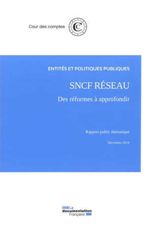 SNCF réseau : des réformes à approfondir : rapport public thématique, décembre 2018