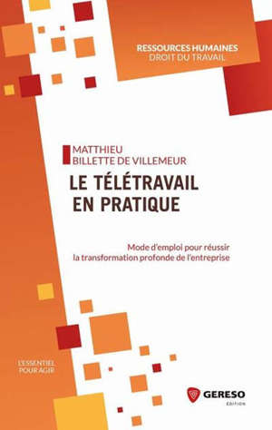Le télétravail en pratique : mode d'emploi pour réussir la transformation profonde de l'entreprise