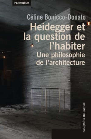 Heidegger et la question de l'habiter : une philosophie de l'architecture