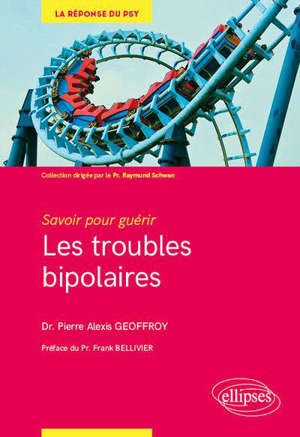 Les troubles bipolaires : savoir pour guérir