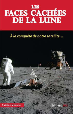 Les faces cachées de la Lune : à la conquête de notre satellite