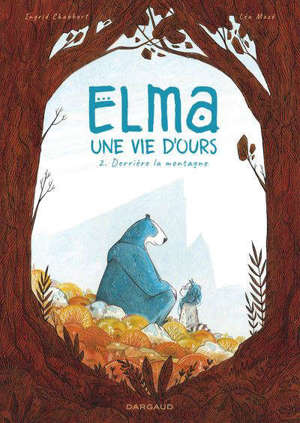 Elma, une vie d'ours. Volume 2, Derrière la montagne