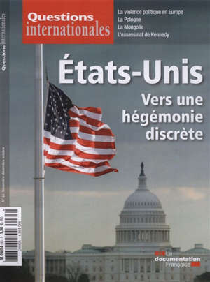 Questions internationales. n° 64, Etats-Unis : vers une hégémonie discrète