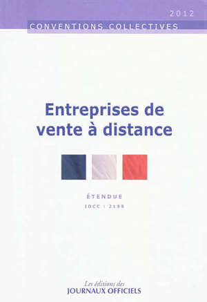 Entreprises de vente à distance : convention collective nationale du 6 février 2001 (étendue par arrêté du 10 avril 2002) : IDCC 2198