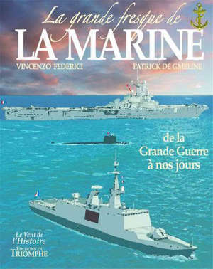 La grande fresque de la Marine. Volume 4, De la Grande Guerre à nos jours