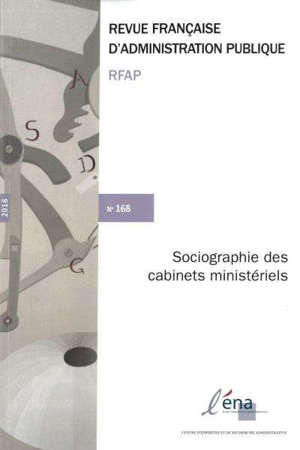 Revue française d'administration publique. n° 168, Sociographie des cabinets ministériels