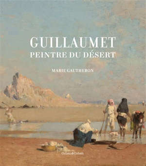 GUILLAUMET - PEINTRE DU DESERT