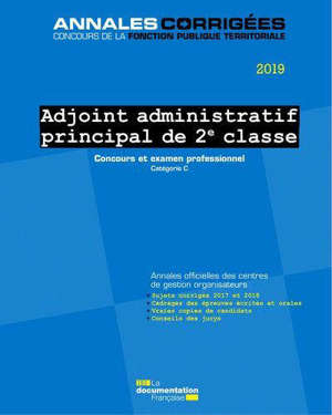 Adjoint administratif principal de 2e classe : concours et examen professionnel, catégorie C : annales officielles des centres de gestion organisateurs, 2019