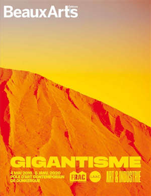 Gigantisme : art & industrie : Pôle d'art contemporain de Dunkerque