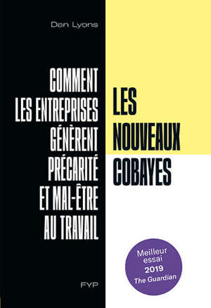 Les nouveaux cobayes : comment les entreprises génèrent précarité et mal-être au travail