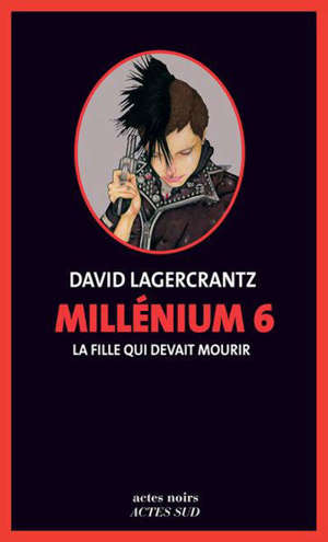 Millénium. Volume 6, La fille qui devait mourir
