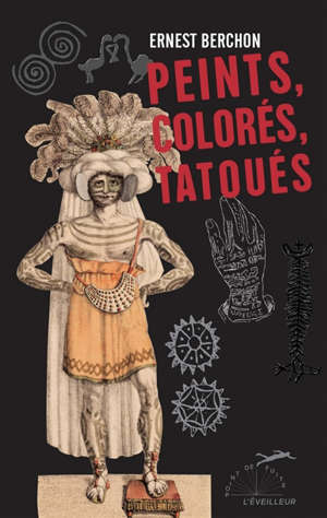 Peints, colorés, tatoués. Suivi de Match au tafia