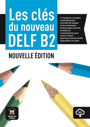 Les clés du nouveau DELF B2 : livre de l'élève