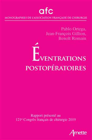 Eventrations postopératoires : rapport présenté au 121e Congrès français de chirurgie, Paris, 15-17 mai 2019