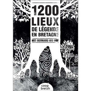 1.200 lieux de légende en Bretagne