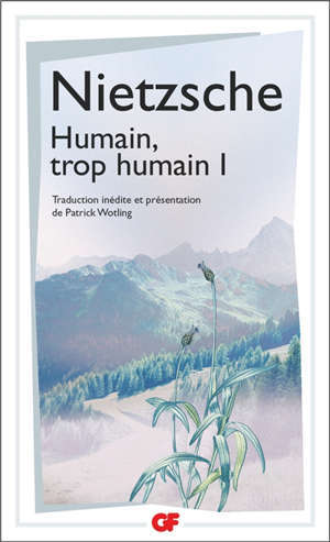 Humain, trop humain. Volume 1
