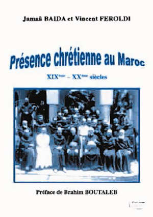 PRESENCE CHRETIENNE AU MAROC : XIXEME-XXEME SIECLES