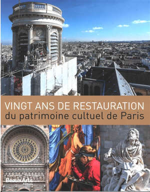 Vingt ans de restauration du patrimoine cultuel de Paris