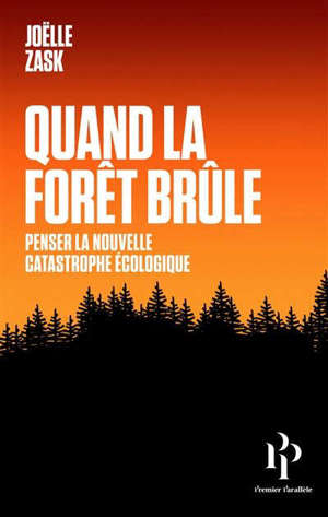 Quand la forêt brûle : penser la nouvelle catastrophe écologique