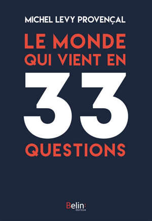 Le monde qui vient en 33 questions
