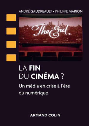 La fin du cinéma ? : un média en crise à l'ère du numérique