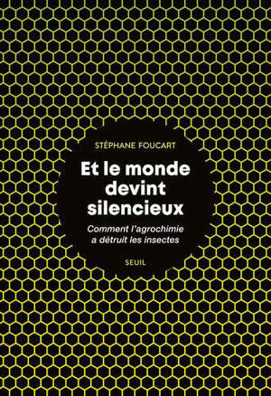 Et le monde devint silencieux : comment l'agrochimie a détruit les insectes