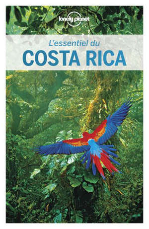 L'essentiel du Costa Rica : pour découvrir le meilleur du Costa Rica