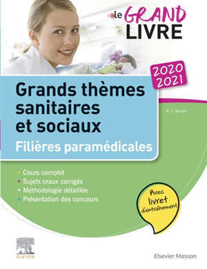 Grands thèmes sanitaires et sociaux, filières paramédicales 2020-2021 : avec livret d'entraînement : cours complet, sujets oraux corrigés, méthodologie détaillée, présentation des concours