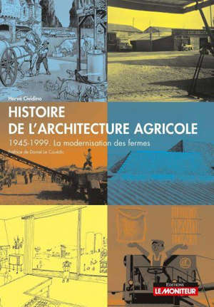 Histoire de l'architecture agricole : 1945-1999, la modernisation des fermes