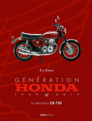 Génération Honda : 1969-2019 : la révolution CB750