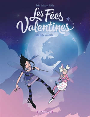 Les fées valentines. Volume 3, Une belle s'embête