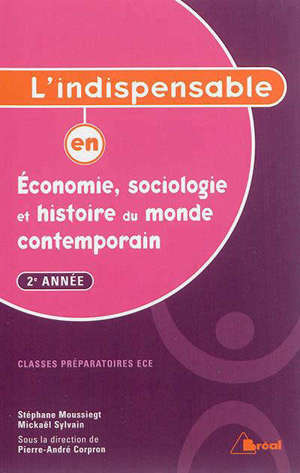 Lindispensable En économie Sociologie Et Histoire Du Monde Contemporain 2e Année Classes Préparatoires Ece - 